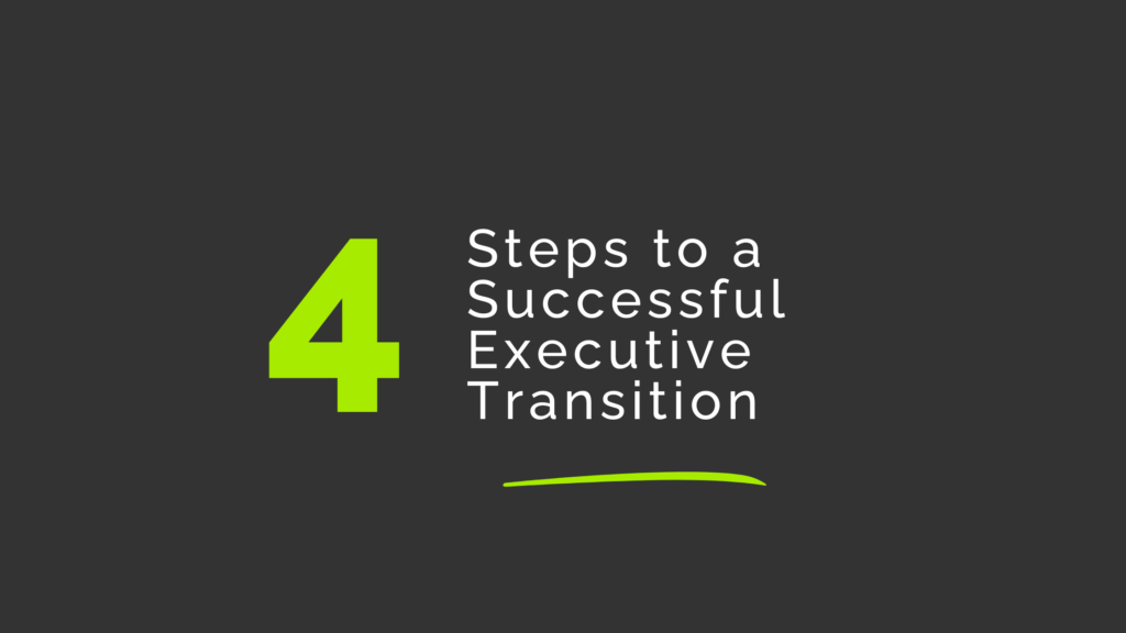 the 4 steps to a successful executive transition